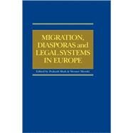 Migration, Diasporas and Legal Systems in Europe by Shah; Prakash, 9781859419809
