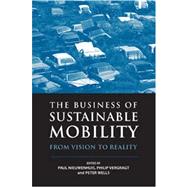 Business of Sustainable Mobility by Nieuwenhuis, Paul; Vergragt, Philip; Wells, P. E., 9781874719809