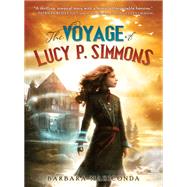 The Voyage of Lucy P. Simmons by Barbara Mariconda, 9780062119810