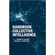 Handbook of Collective Intelligence by Malone, Thomas W.; Bernstein, Michael S., 9780262029810