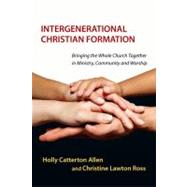 Intergenerational Christian Formation by Allen, Holly Catterton; Ross, Christine Lawton, 9780830839810