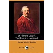 St. Patrick's Day: Or, the Scheming Lieutenant by SHERIDAN RICHARD BRINSLEY, 9781406569810