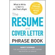 The Resume and Cover Letter Phrase Book: What to Write to Get the Job That's Right by Schuman, Nancy, 9781440509810