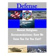 Recent Religious Accommodations by United States Army War College, 9781502809810