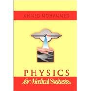 Physics for Medical Students by Mohammed, Ahmed M., 9781587369810
