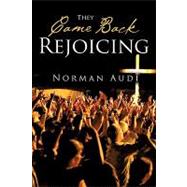 They Came Back Rejoicing by Audi, Norman, 9781607919810