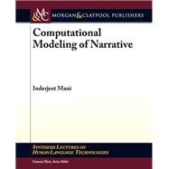 Computational Modeling of Narrative by Mani, Inderjeet, 9781608459810