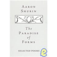 Paradise of Forms : New and Selected Poems by Shurin, Aaron, 9781883689810