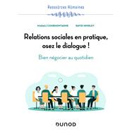 Relations sociales en pratique, osez le dialogue ! by Magali Courmontagne; David Hindley, 9782100839810