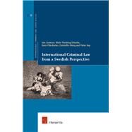 International Criminal Law from a Swedish Perspective by Cameron, Iain; Thunberg Schunke, Malin; Ple-Bartes, Karin; Wong, Christoffer; Asp, Petter, 9789050959810