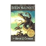 The Hero and the Crown by McKinley, Robin, 9780141309811