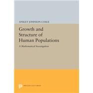 Growth and Structure of Human Populations by Coale, Ansley Johnson, 9780691619811