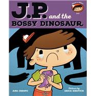 JP and the Bossy Dinosaur Feeling Unhappy by Crespo, Ana; Sirotich, Erica, 9780807539811