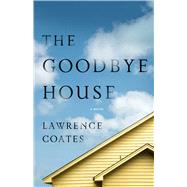 The Goodbye House by Coates, Lawrence, 9780874179811