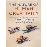 The Nature of Human Creativity by Sternberg, Robert J.; Kaufman, James C., 9781107199811