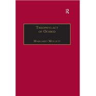 Theophylact of Ochrid by Margaret Mullett, 9781351879811