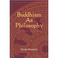 Buddhism As Philosophy by Siderits, Mark, 9781624669811