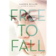 Free to Fall by Miller, Lauren, 9780062199812