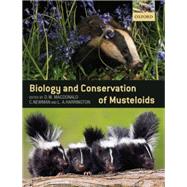 Biology and Conservation of Musteloids by Macdonald, David W.; Newman, Chris; Harrington, Lauren A., 9780198759812