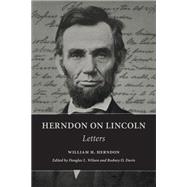 Herndon on Lincoln by Herndon, William H.; Wilson, Douglas L.; Davis, Rodney O., 9780252039812