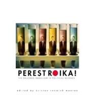 Perestroika! : The Raucous Rebellion in Political Science by Edited by Kristen Renwick Monroe, 9780300099812