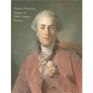 Pastel Portraits : Images of 18th-Century Europe by Katharine Baetjer and Marjorie Shelley, 9780300169812