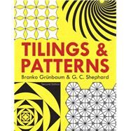 Tilings and Patterns Second Edition by Grunbaum, Branko; Shephard, G.C., 9780486469812
