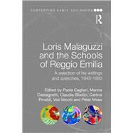 Loris Malaguzzi and the Schools of Reggio Emilia: A selection of his writings and speeches, 1945-1993 by Peter; RMOSS018RMOSS023 RMOSS0, 9781138019812