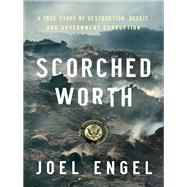 Scorched Worth by Engel, Joel, 9781594039812