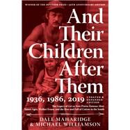 And Their Children After Them The Legacy of Let Us Now Praise Famous Men: James Agee, Walker Evans, and the Rise and Fall of Cotton in the South by Maharidge, Dale; Williamson, Michael, 9781609809812
