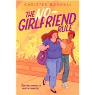 The No-Girlfriend Rule by Randall, Christen, 9781665939812