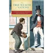 The True Wealth of Nations Catholic Social Thought and Economic Life by Finn, Daniel, 9780199739813