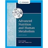 Advanced Nutrition and Human Metabolism by Gropper, Sareen; Smith, Jack; Carr, Timothy, 9780357449813