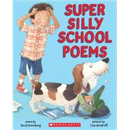 Super Silly School Poems by Greenberg, David; Woodruff, Liza, 9780545479813