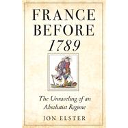France Before 1789 by Elster, Jon, 9780691149813