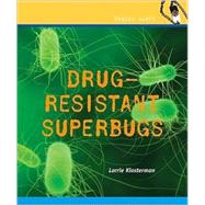 Drug-Resistant Superbugs by Klosterman, Lorrie, 9780761439813