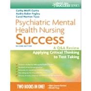 Psychiatric Mental Health Nursing Success: A Q&A Review Applying Critical Thinking to Test Taking by Curtis, Cathy Melfi; Fegley, Audra Baker; Tuzo, Carol Norton, 9780803629813