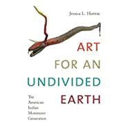 Art for an Undivided Earth by Horton, Jessica L., 9780822369813