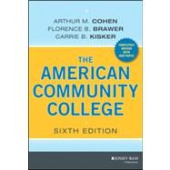 The American Community College by Cohen, Arthur M.; Brawer, Florence B.; Kisker, Carrie B., 9781118449813
