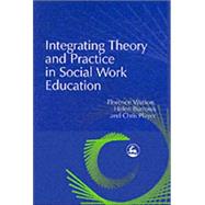 Integrating Theory and Practice in Social Work Education by Watson, Florence, 9781853029813