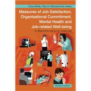 Measures of Job Satisfaction, Organisational Commitment, Mental Health and Job related Well-being A Benchmarking Manual by Stride, Chris; Wall, Toby D.; Catley, Nick, 9780470059814
