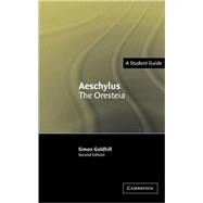 Aeschylus: The  Oresteia by Simon Goldhill, 9780521539814