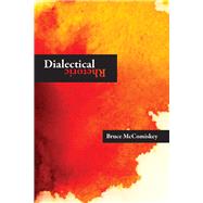 Dialectical Rhetoric by McComiskey, Bruce, 9780874219814