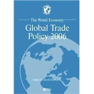 The World Economy Global Trade Policy 2006 by Greenaway, David, 9781405159814
