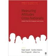 Measuring Attitudes Cross-Nationally : Lessons from the European Social Survey by Roger Jowell, 9781412919814