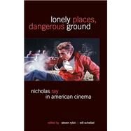 Lonely Places, Dangerous Ground by Rybin, Steven; Scheibel, Will, 9781438449814