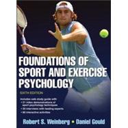 Foundations of Sport and Exercise Psychology 6th Edition With Web Study Guide by Weinberg, Robert; Gould, Daniel, 9781450469814