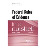 Federal Rules of Evidence in a Nutshell by Graham, Michael H., 9781683289814