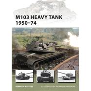 M103 Heavy Tank 195074 by Estes, Kenneth; Chasemore, Richard, 9781849089814