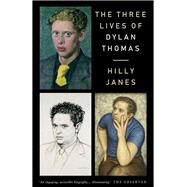 The Three Lives of Dylan Thomas by Janes, Hilly, 9781912109814